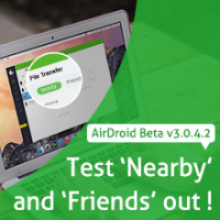 AirDroid v3.0.4.2 beta nearby and friends features