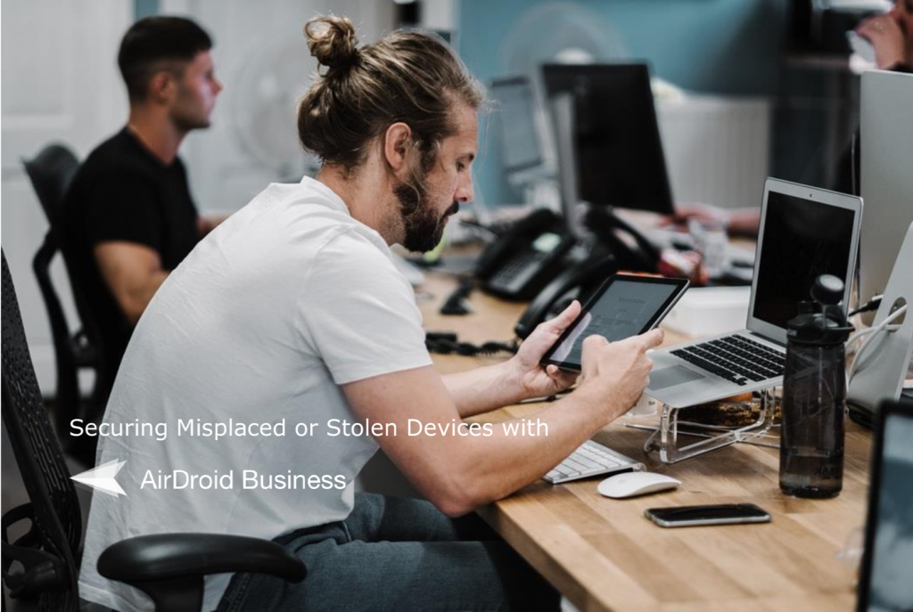 Securing Misplaced or Stolen Devices with AirDroid Business