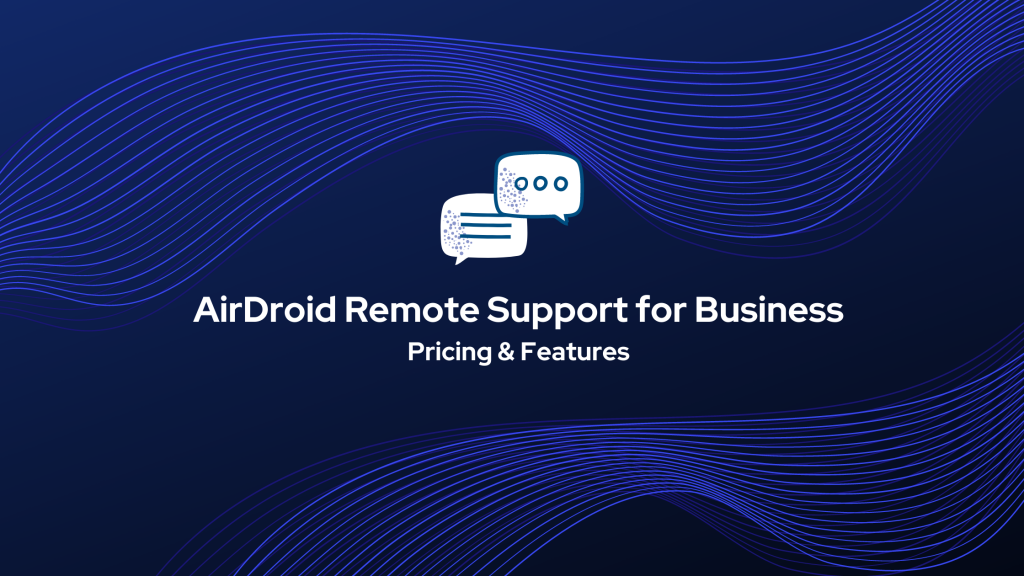 AirDroid Remote Support for Business - pricing and features