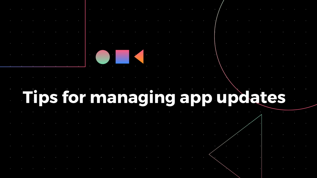 Tips for updating apps