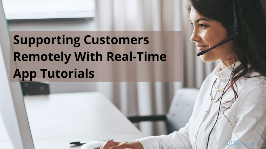 remote support customers with real-time app tutorials 