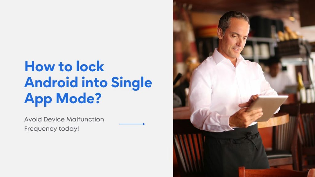 how to lock android into single app mode