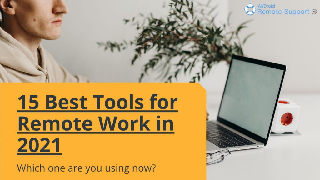 15 Best Tools for Remote Work in 2021