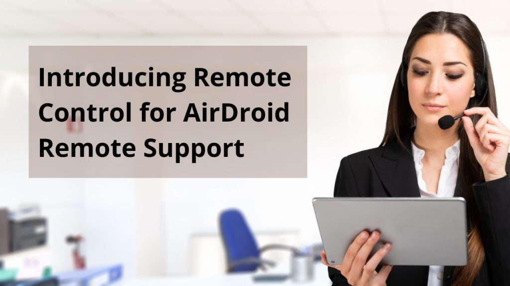 remote control for remote support software airdroid