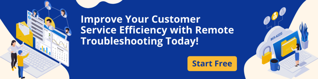 Improve Your Customer Service Efficiency with Remote Troubleshooting