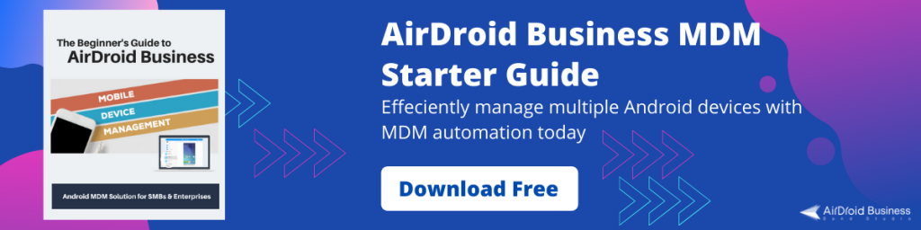 AirDroid Business MDM Solution Guide