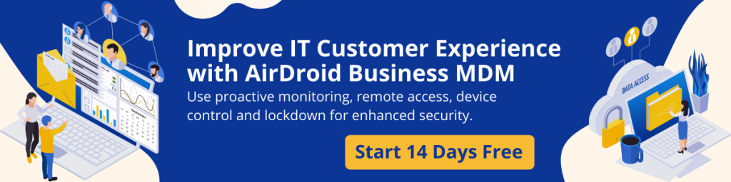 Improve IT Customer Experience with AirDroid Business MDM