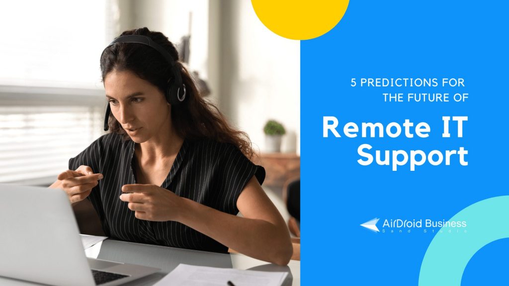 5 Predictions for the Future of Remote IT Support