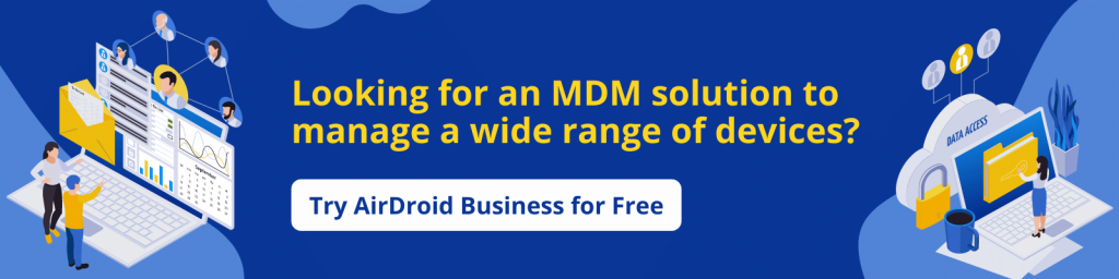 MDM solution to manage a wide range of devices