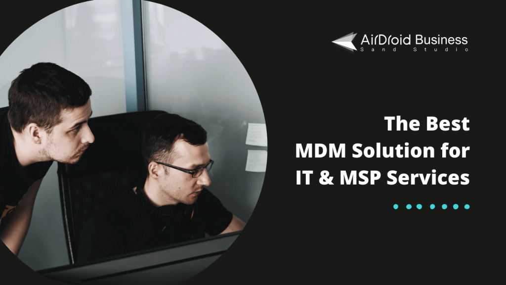 Best MDM Solution for IT & MSP Services