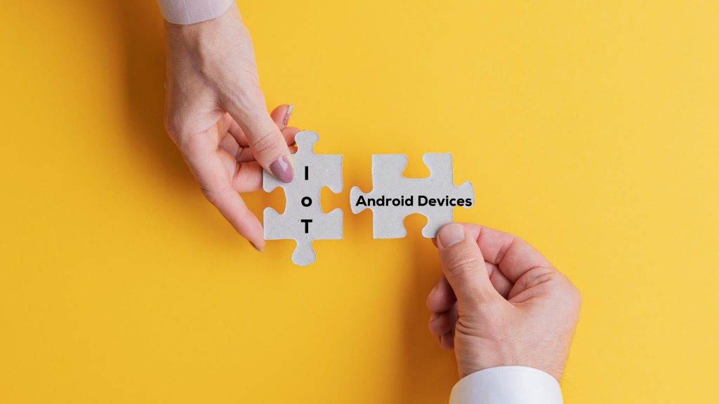 IoT - Android Devices