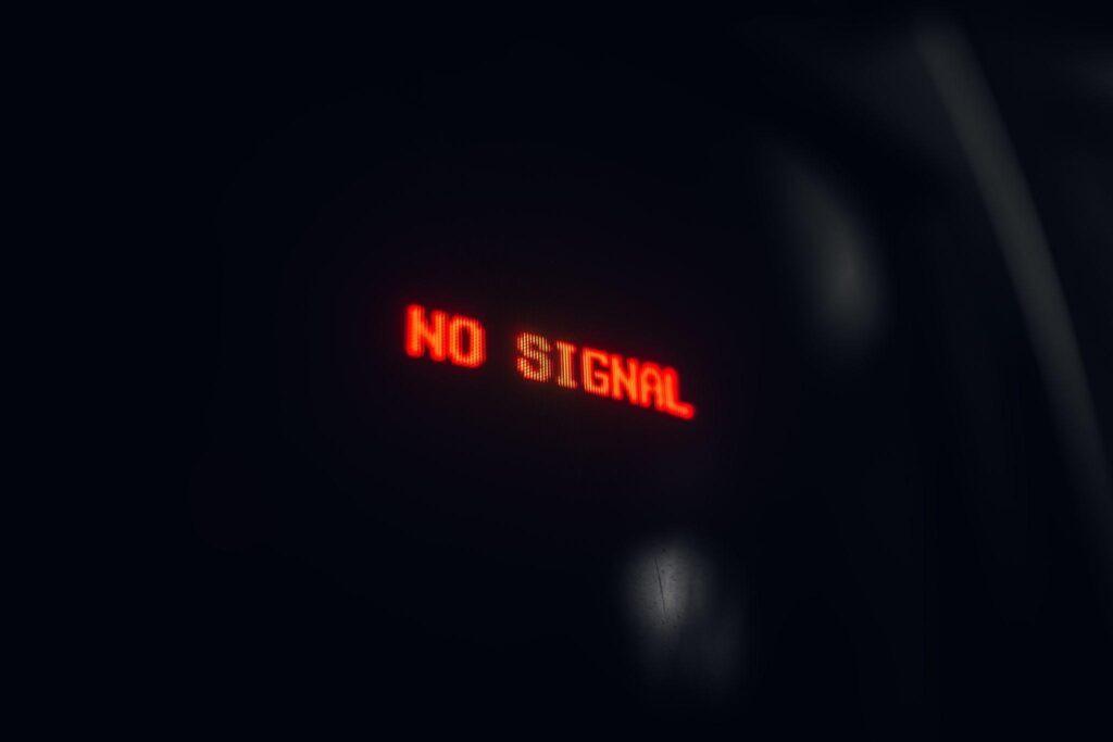 No signal!